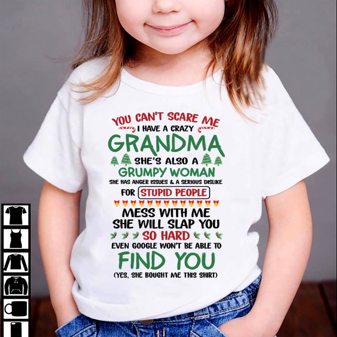 You Can’t Scare Me I Have A Crazy Grandma – The Perfect Christmas Gift For Grandson And Granddaughter From Grandma – DOAN00 (SKU11-24-00)