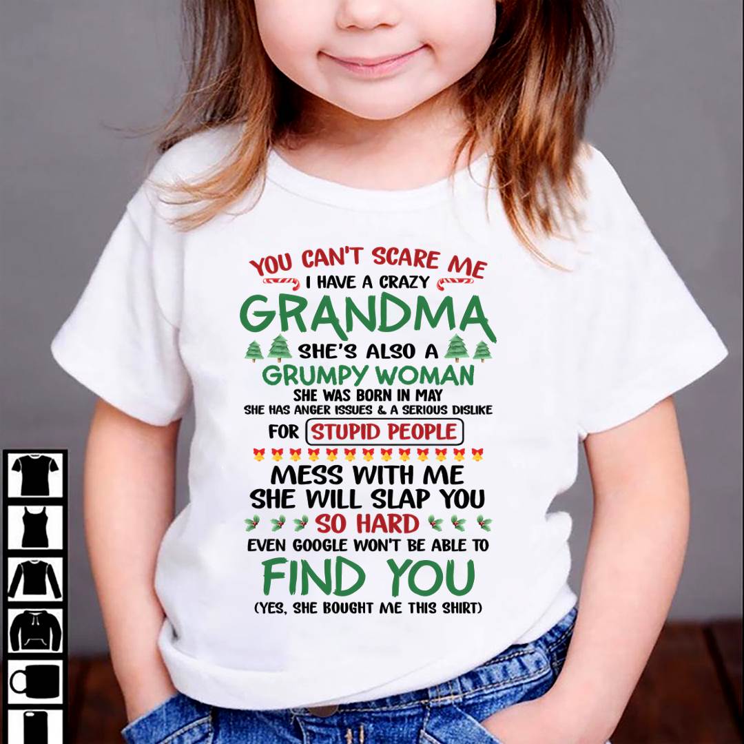 May – You Can’t Scare Me I Have A Crazy Grandma – The Perfect Christmas Gift For Grandson And Granddaughter From Grandma – DOAN05 (SKU11-24-05)