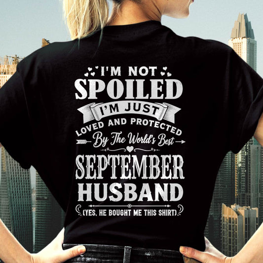 "I'M NOT SPOILED - I'M JUST LOVED AND PROTECTED BY MY HUSBAND" –  T - SHIRT FROM HUSBAND – TIEN09 (SKU2606-165-09)