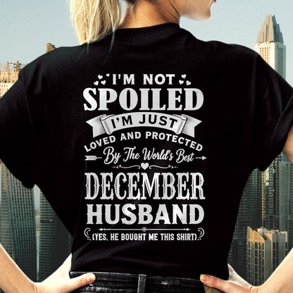 "I'M NOT SPOILED - I'M JUST LOVED AND PROTECTED BY MY HUSBAND" –  T - SHIRT FROM HUSBAND – TIEN12 (SKU2606-165-12)