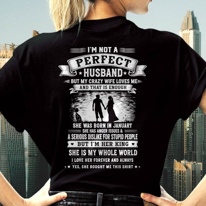 JANUARY –  "I'M NOT A PERFECT HUSBAND BUT I HAVE A CRAZY WIFE - LOVE ME" –  T - SHIRT FROM WIFE – TIEN01 (SKU2606-343-01)