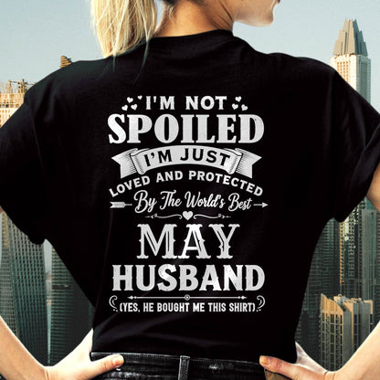 "I'M NOT SPOILED - I'M JUST LOVED AND PROTECTED BY MY HUSBAND" –  T - SHIRT FROM HUSBAND – TIEN05 (SKU2606-165-05)