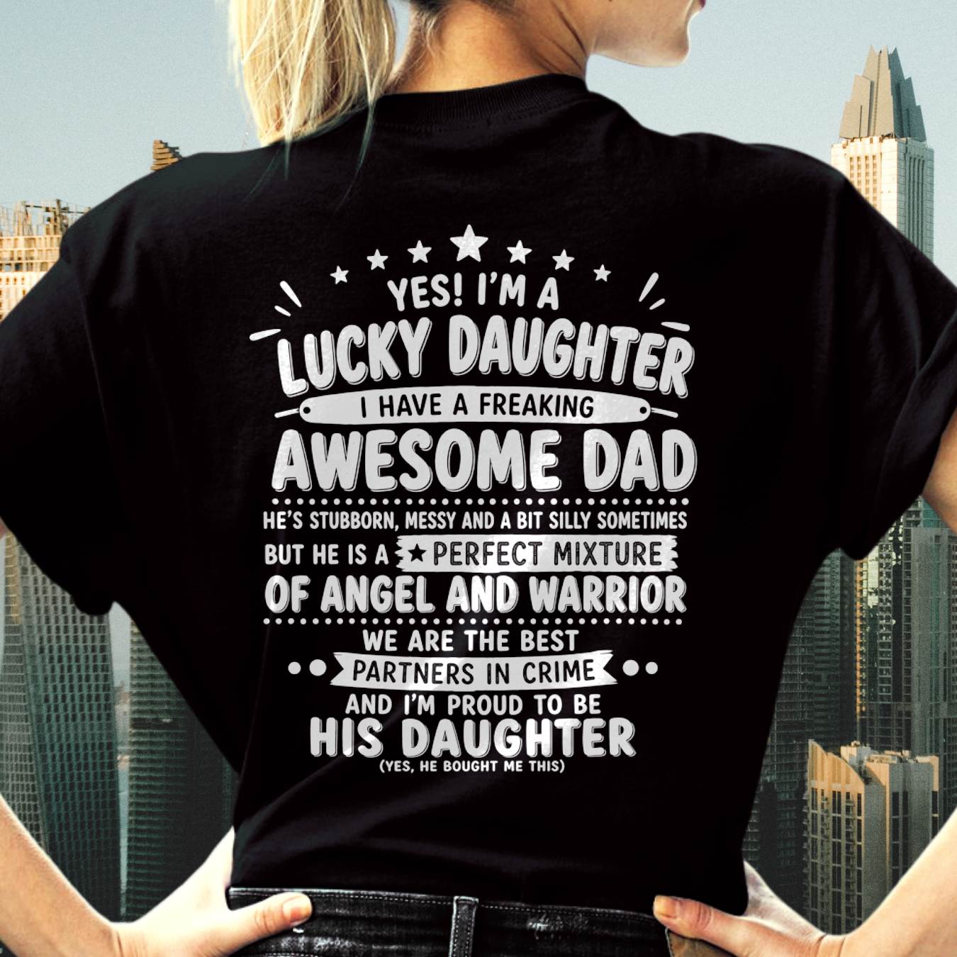 "Yes I'm A Lucky Daughter" – Cute T-Shirt From Dad – TIEN00 (SKU2606-44-00)