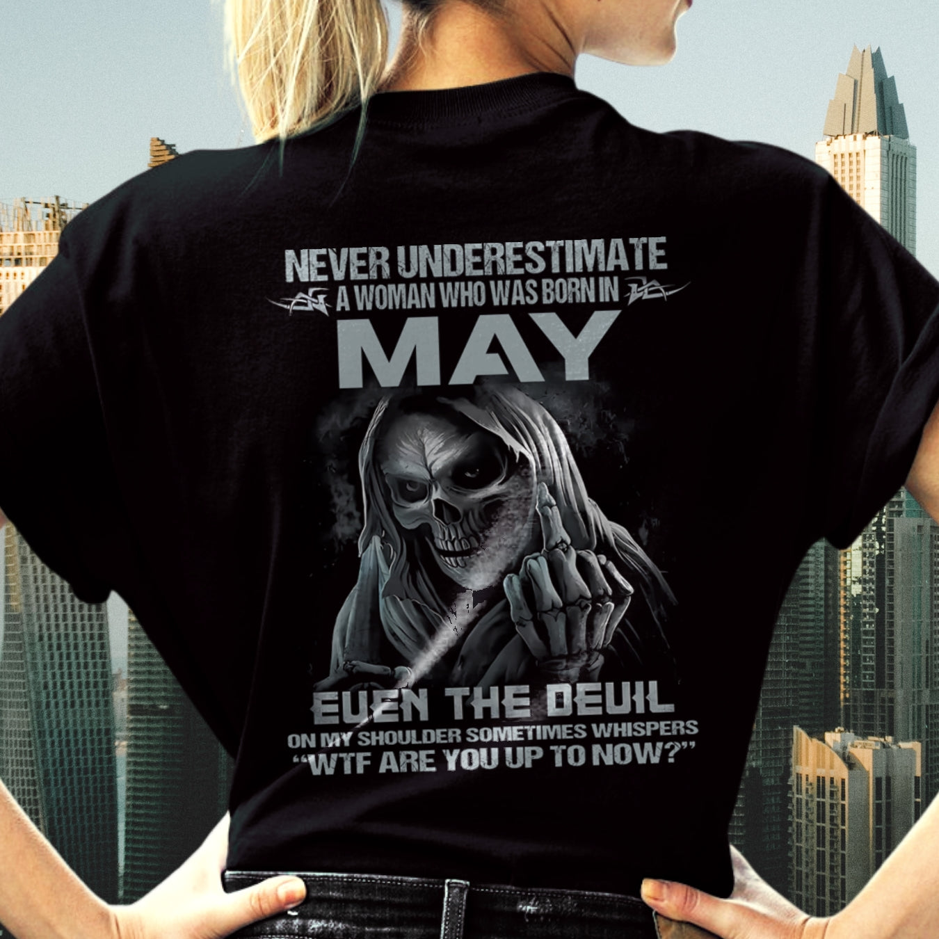 Never Underestimate A Woman Who Was Born In May – T-Shirt For Woman – DOAN05 (SKU09-13-05)