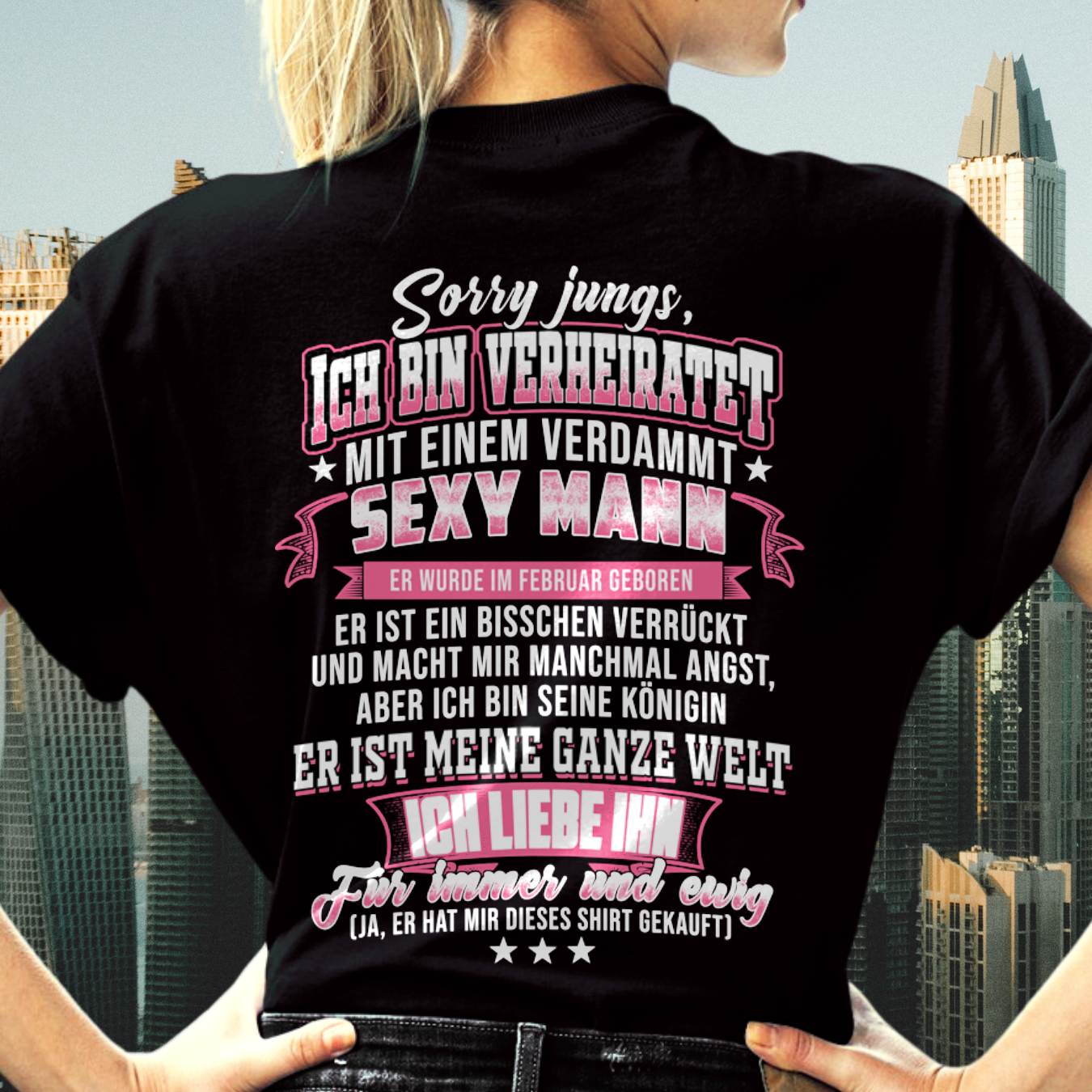 "Sorry Jungs, Ich Bin Verheiratet Mit Einem Verdammt Sexy Mann" – Ehefrau T-Shirt Von Meinem Ehemann – TIEN02 (SKU2606-118-02)