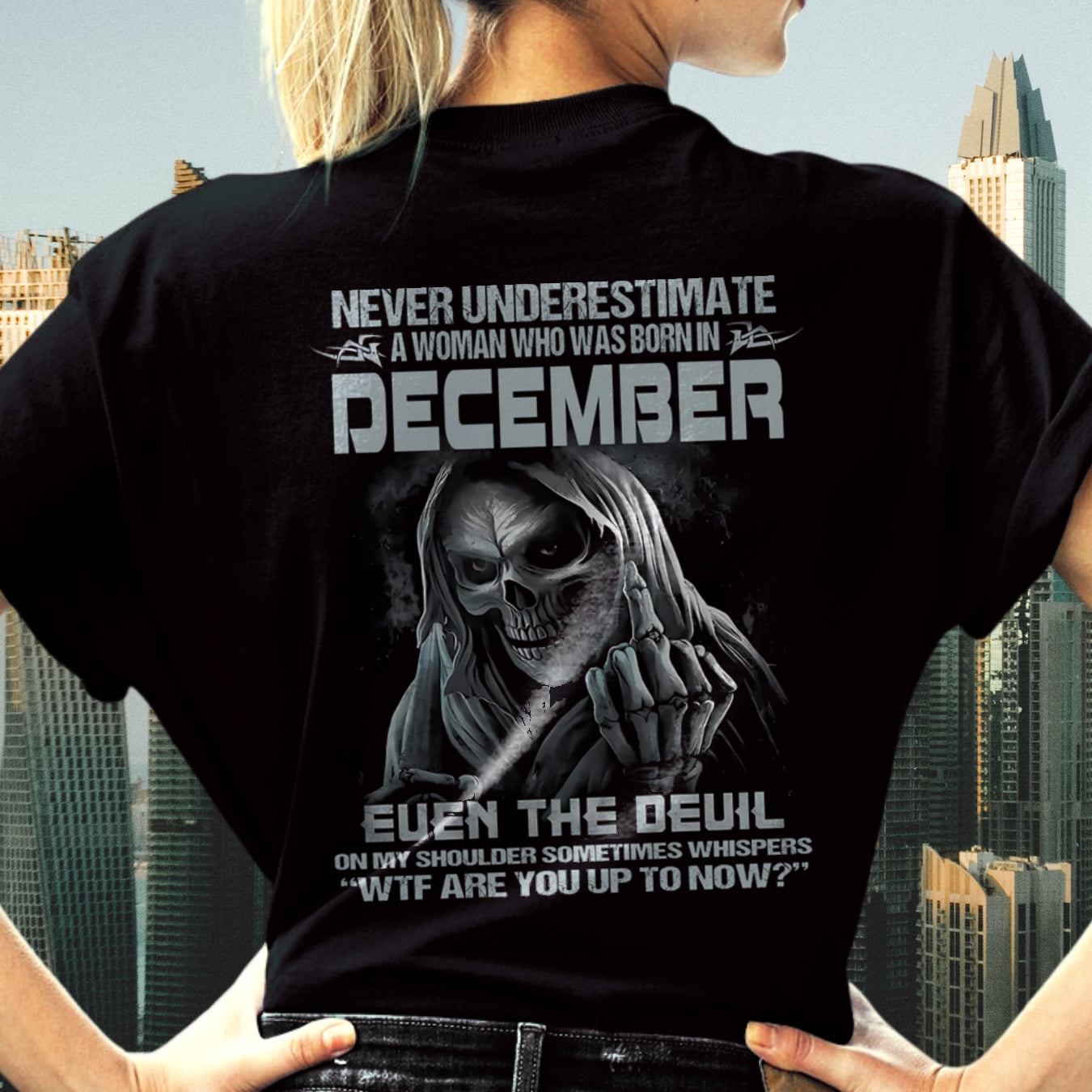 Never Underestimate A Woman Who Was Born In December – T-Shirt For Woman – DOAN12 (SKU09-13-12)