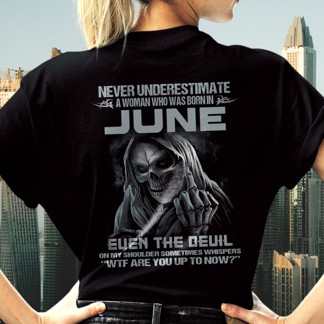 Never Underestimate A Woman Who Was Born In June – T-Shirt For Woman – DOAN06 (SKU09-13-06)