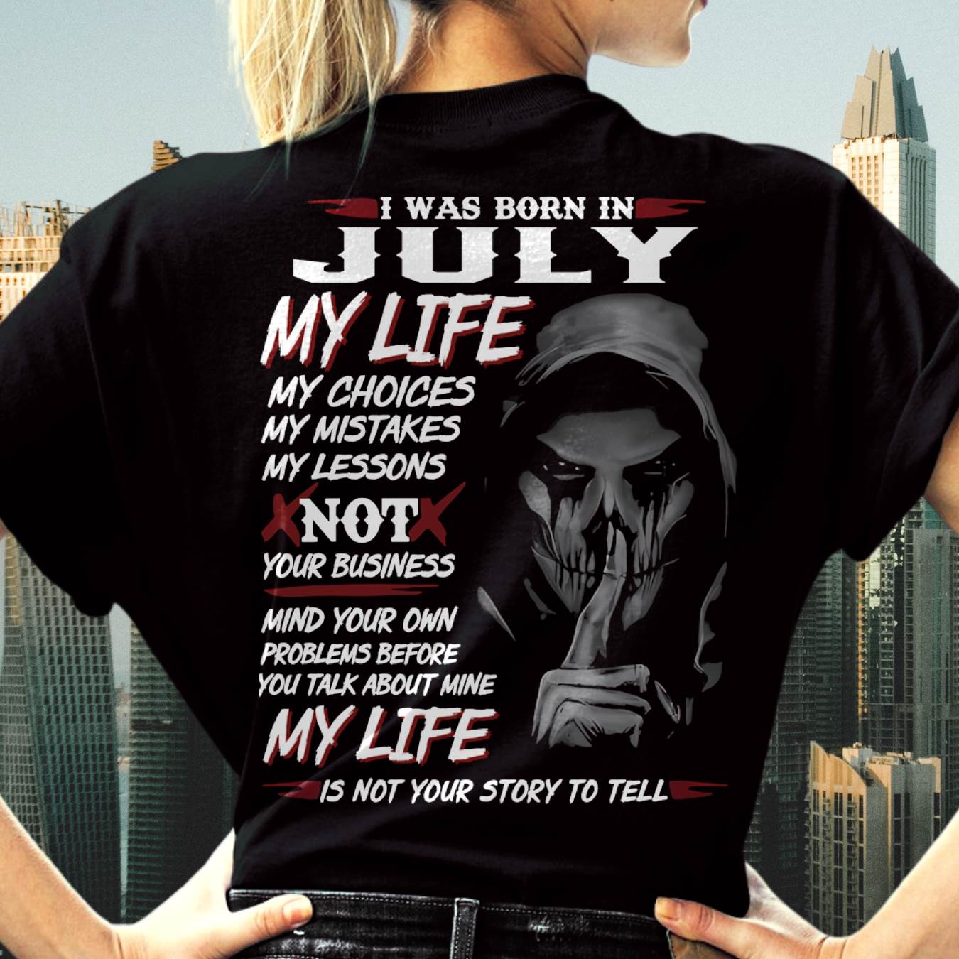 I Was Born In July My Life - T Shirt For Woman - DOAN07 (SKU08-36-07)