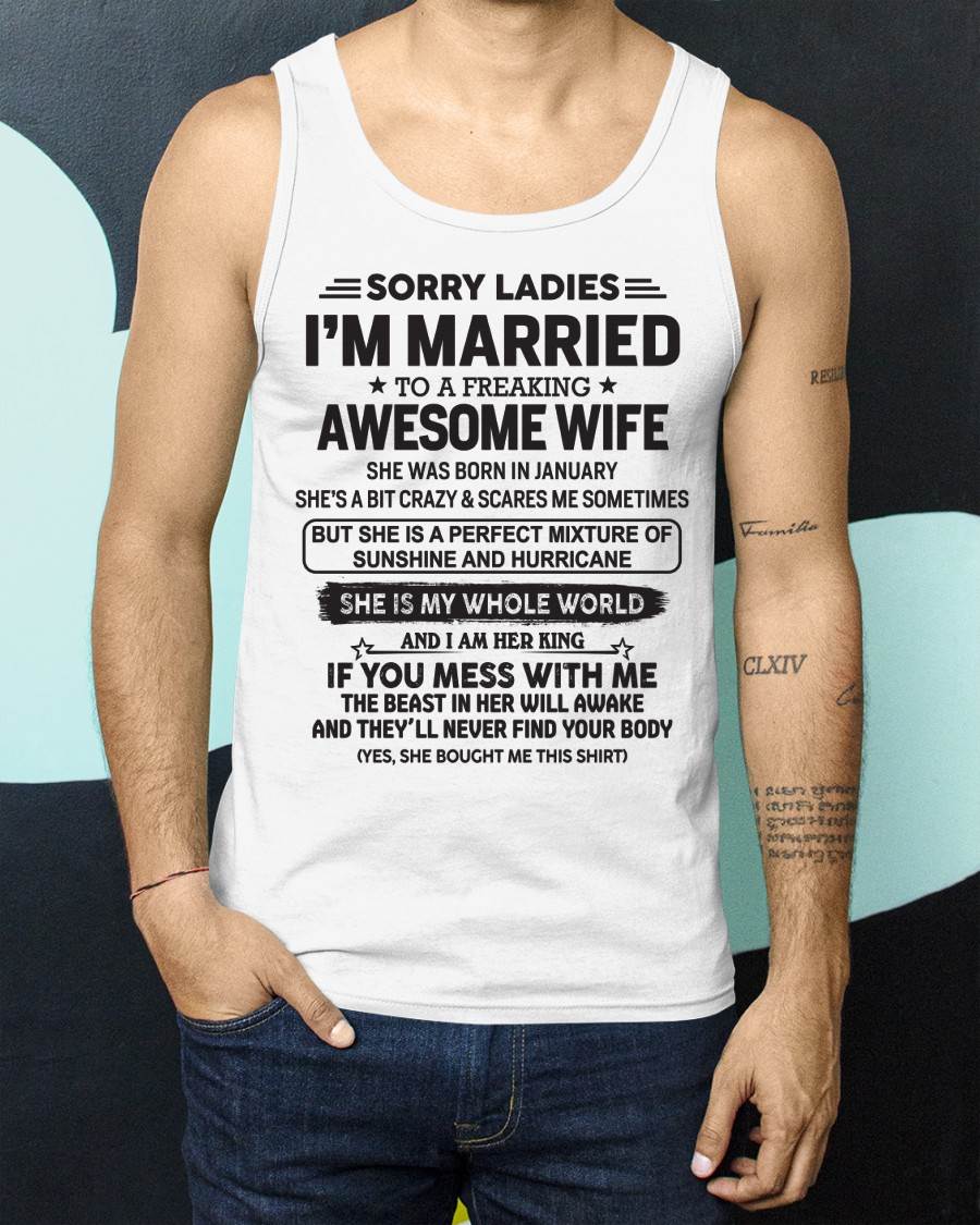 January - Sorry Ladies I'm Married To A Freaking Awesome Wife - Gift For Your Boyfriend, Husband From Wife - DOAN01 (SKU10-135-01)