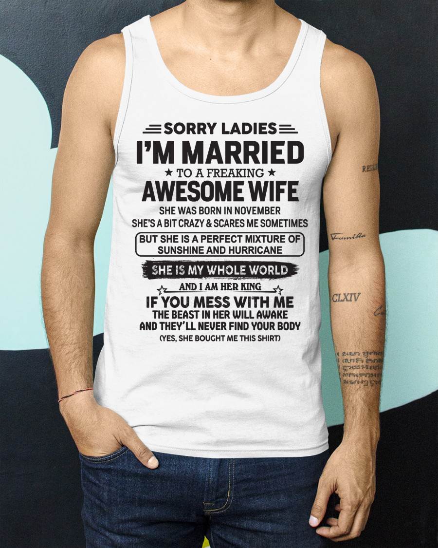 November - Sorry Ladies I'm Married To A Freaking Awesome Wife - Gift For Your Boyfriend, Husband From Wife - DOAN11 (SKU10-135-11)