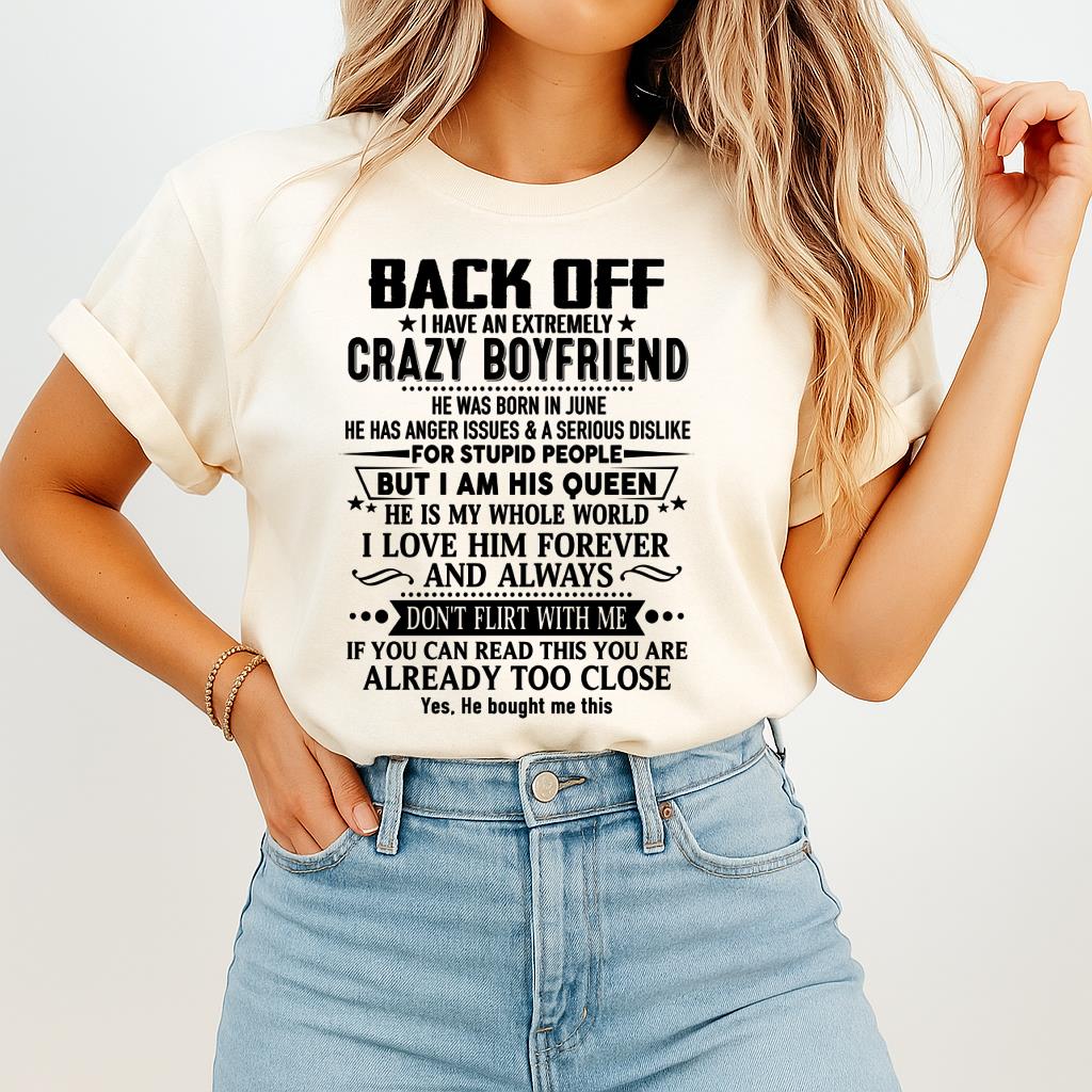 June - Back Off I Have An Extremely Crazy Boyfriend - Gift For Wife From Husband - TIEN06 (SKUT-BACKOFF-06)