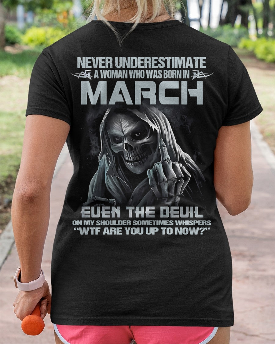 Never Underestimate A Woman Who Was Born In March – T-Shirt For Woman – DOAN03 (SKU09-13-03)
