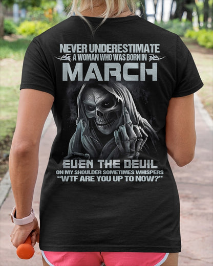 Never Underestimate A Woman Who Was Born In March – T-Shirt For Woman – DOAN03 (SKU09-13-03)