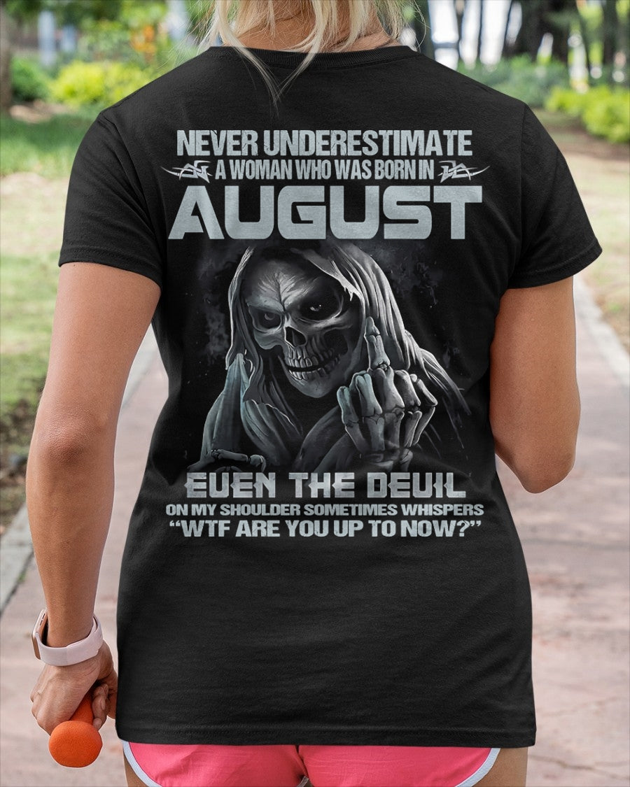 Never Underestimate A Woman Who Was Born In August – T-Shirt For Woman – DOAN08 (SKU09-13-08)