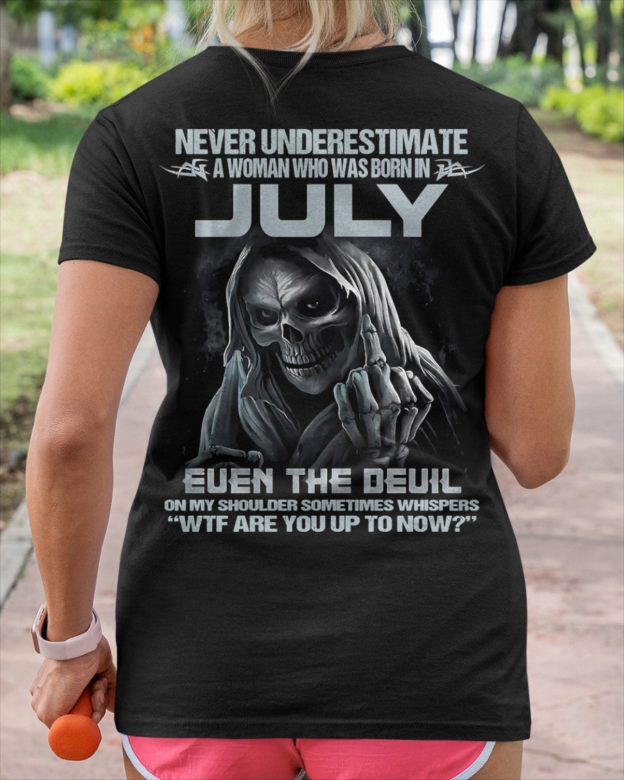Never Underestimate A Woman Who Was Born In July – T-Shirt For Woman – DOAN07 (SKU09-13-07)