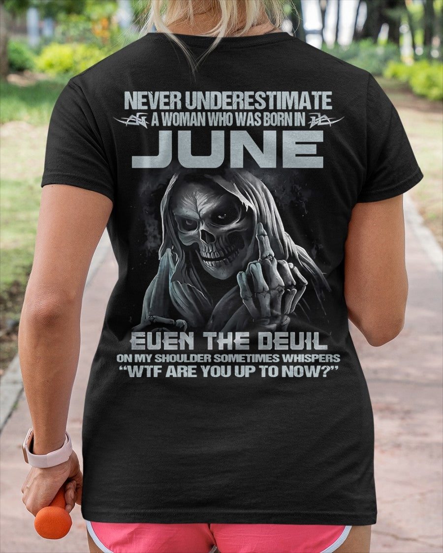 Never Underestimate A Woman Who Was Born In June – T-Shirt For Woman – DOAN06 (SKU09-13-06)