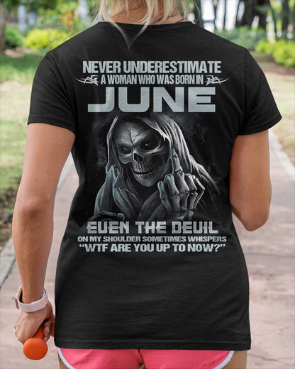 Never Underestimate A Woman Who Was Born In June – T-Shirt For Woman – DOAN06 (SKU09-13-06)