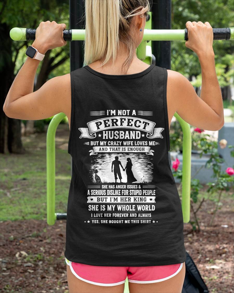 "I'M NOT A PERFECT HUSBAND BUT I HAVE A CRAZY WIFE - LOVE ME" –  T - SHIRT FROM WIFE – TIEN00 (SKU2606-343-00)