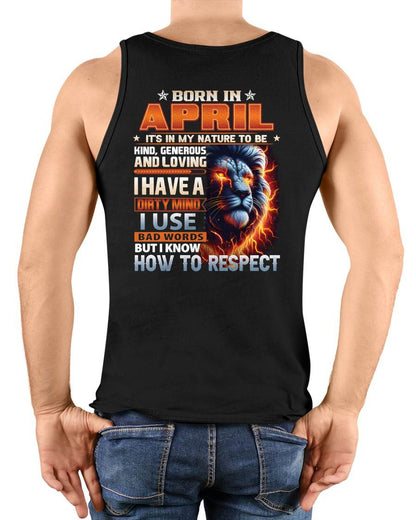APRIL - DIRTY MIND BUT KNOWS RESPECT - BIRTHDAY T-SHIRT FOR MEN - tien04 (SKU08-84-04)