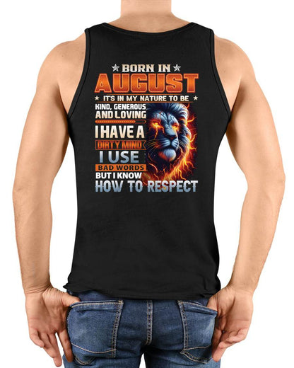 AUGUST - DIRTY MIND BUT KNOWS RESPECT - BIRTHDAY T-SHIRT FOR MEN - tien08 (SKU08-84-08)