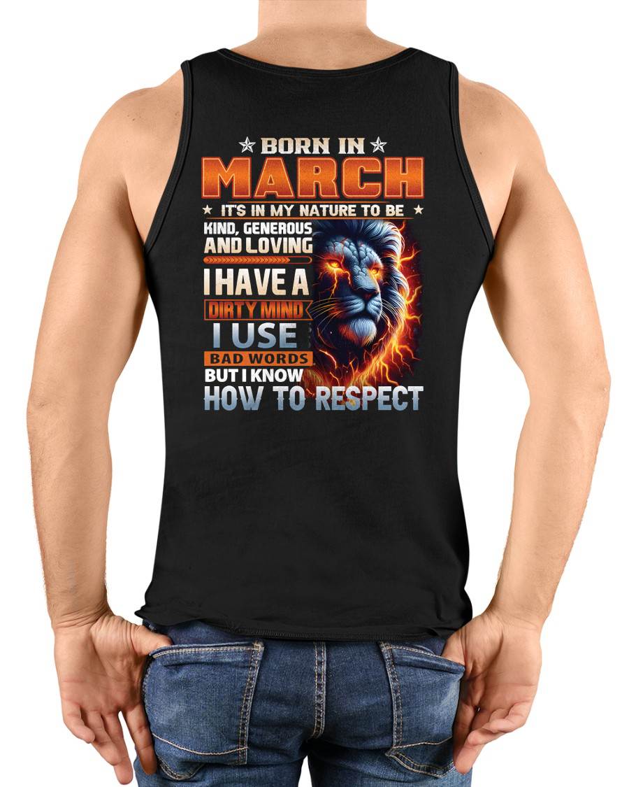 MARCH - DIRTY MIND BUT KNOWS RESPECT - BIRTHDAY T-SHIRT FOR MEN - tien03 (SKU08-84-03)