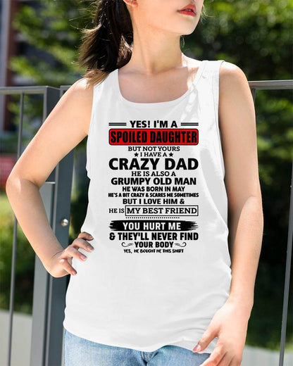 MAY - YES, I'M A SPOILED DAUGHTER OF A CRAZY DAD - GIFT FROM DAD - tien05 (SKU2605-85-05)