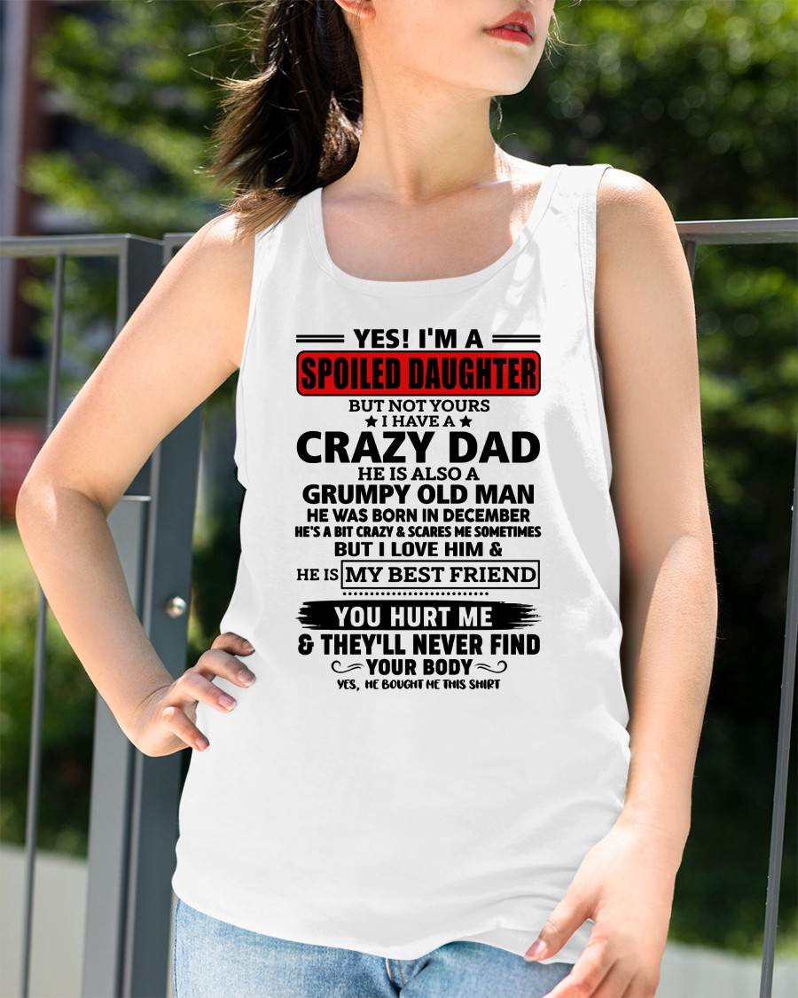 DECEMBER - YES, I'M A SPOILED DAUGHTER OF A CRAZY DAD - GIFT FROM DAD - tien12 (SKU2605-85-12)