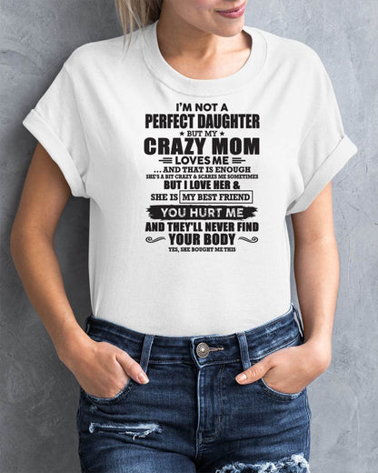 I'm Not A Perfect Daughter But My Crazy Mom Loves Me - Gift For Daughter From Mom - DOAN00 (SKU07-57-00)