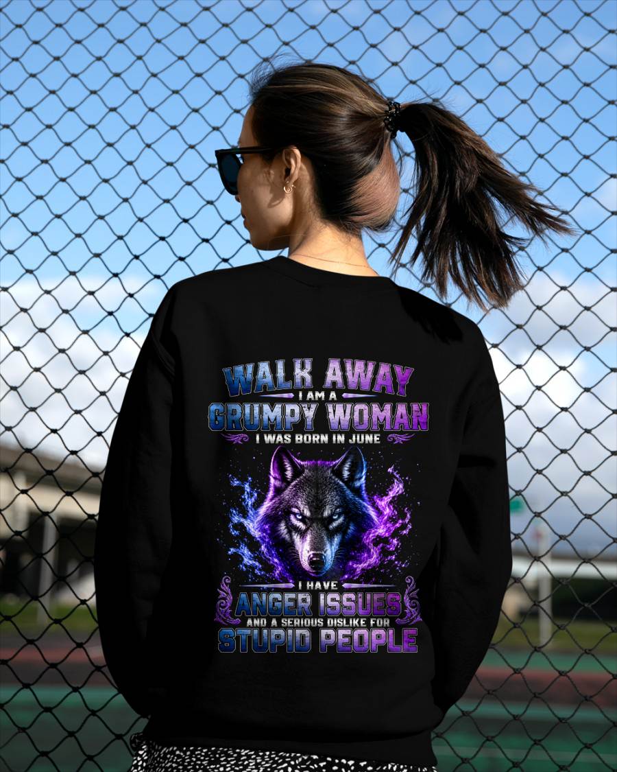 JUNE – "I'M A GRUMPY WOMAN - I'M SERIOUS DISLIKE STUPID PEOPLE" – T-SHIRT FOR WOMEN – TIEN06 (SKU2607-332-06)