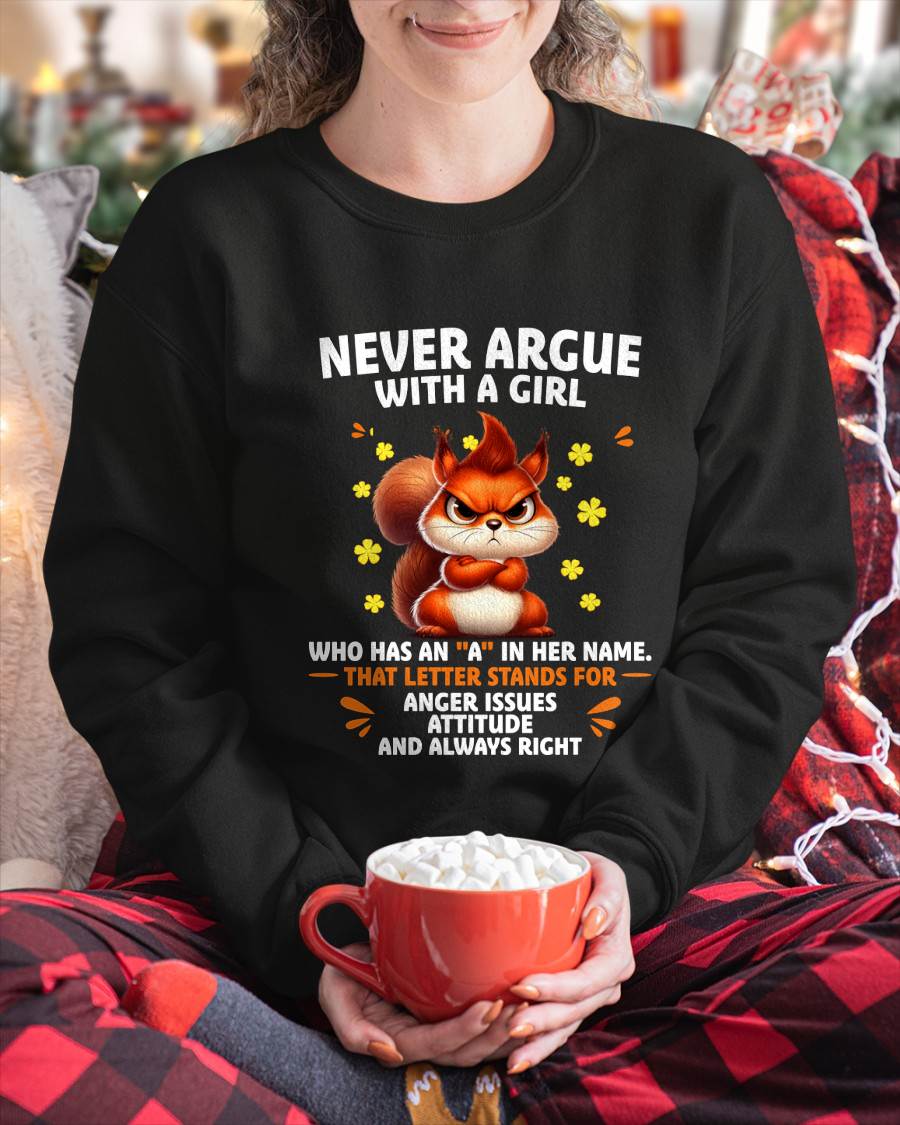 "NEVER ARGUE WITH A GIRL BECAUSE GIRL ALWAYS RIGHT" –  CUTE T - SHIRT FOR WOMEN – TIEN00 (SKU2607-93-00)