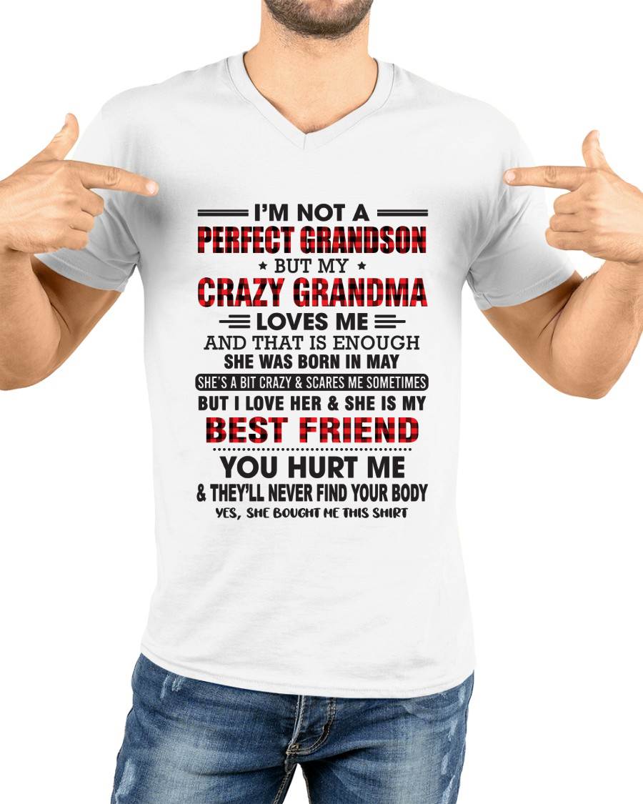 May – I’m Not A Perfect Grandson But My Crazy Grandma Loves Me – Gift For Grandson From Grandma – DOAN05 (SKU10-167-05)