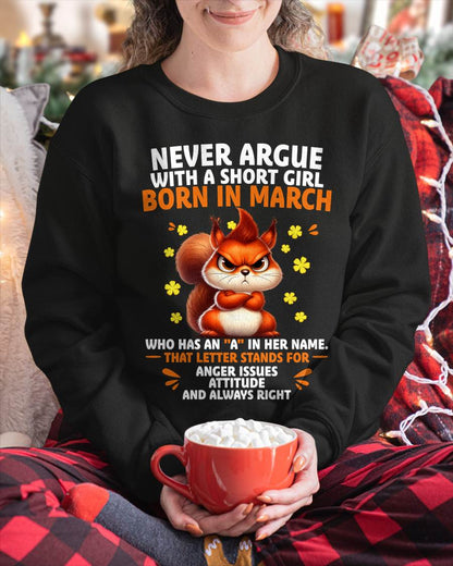 "NEVER ARGUE WITH A SHORT GIRL BECAUSE I'M ALWAYS RIGHT" –  CUTE T - SHIRT FOR WOMEN – TIEN03 (SKU2606-154-03)