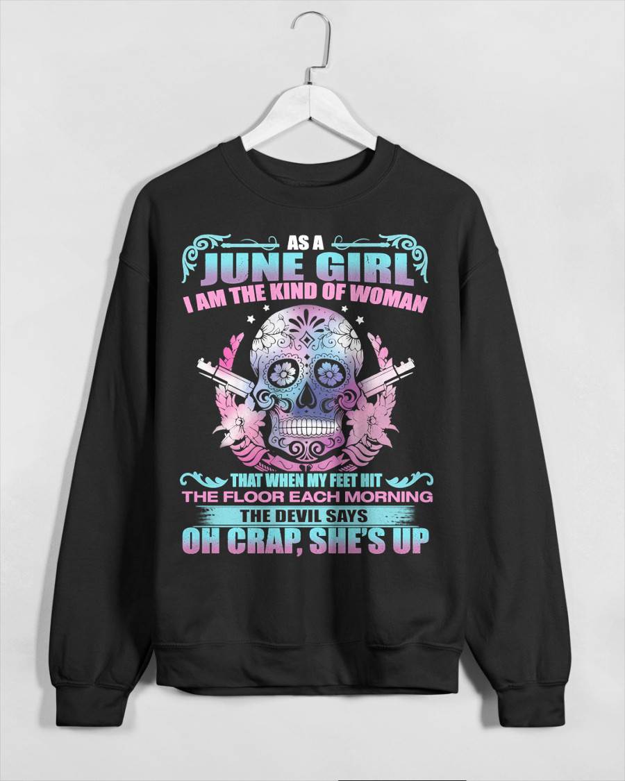 As A June Girl I Am The Kind Of Woman - T-Shirt For Woman - DOAN06 (SKU08-85-06)