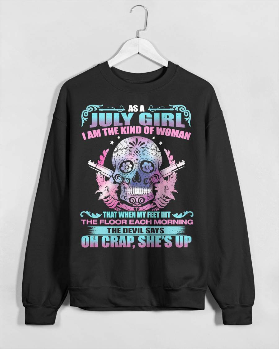 As A July Girl I Am The Kind Of Woman - T-Shirt For Woman - DOAN07 (SKU08-85-07)
