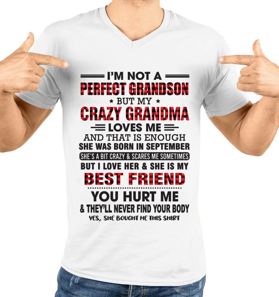 SEPTEMBER - I’M NOT A PERFECT GRANDSON BUT MY CRAZY GRANDMA LOVES ME AND THAT IS ENOUGH - FROM GRANDMA - TIEN09 (SKU10-167-09)