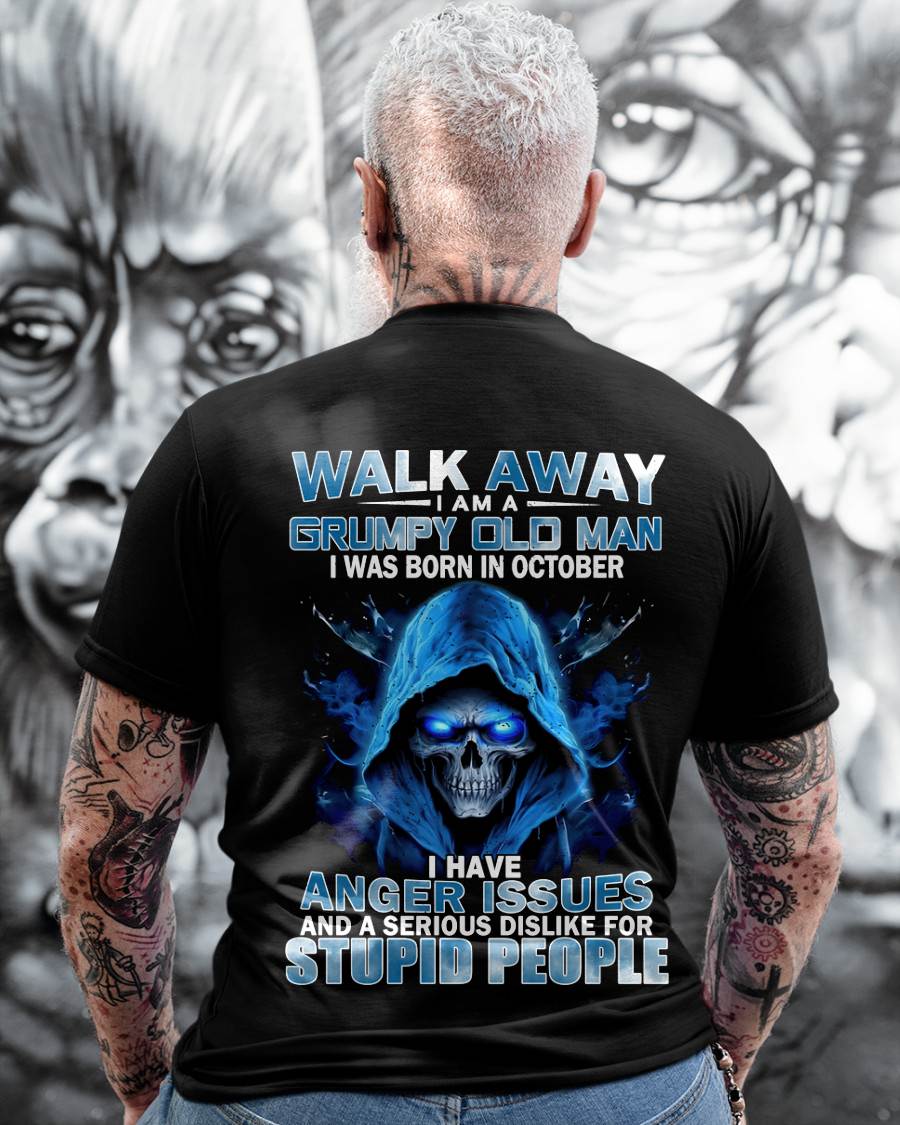 "I AM GRUMPY OLD MAN - I WAS BORN IN OCTOBER" – T-SHIRT FOR MEN – TIEN10 (SKU2607-171-10)