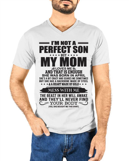 April - I'm Not A Perfect Son But My Mom Loves Me - Gift For Son From Mom T-Shirt - DOAN04 (SKU09-35-04)