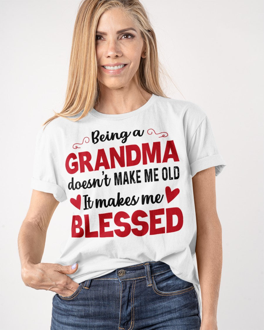 BEING A GRANDMA DOESN'T MAKE ME OLD- IT MAKES ME BLESSED TIEN00 (SKU10-11)