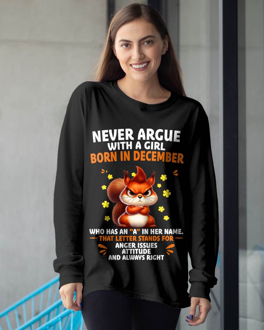 DECEMBER – "NEVER ARGUE WITH A GIRL BECAUSE GIRL ALWAYS RIGHT" –  CUTE T - SHIRT FOR WOMEN – TIEN12 (SKU2607-93-12)
