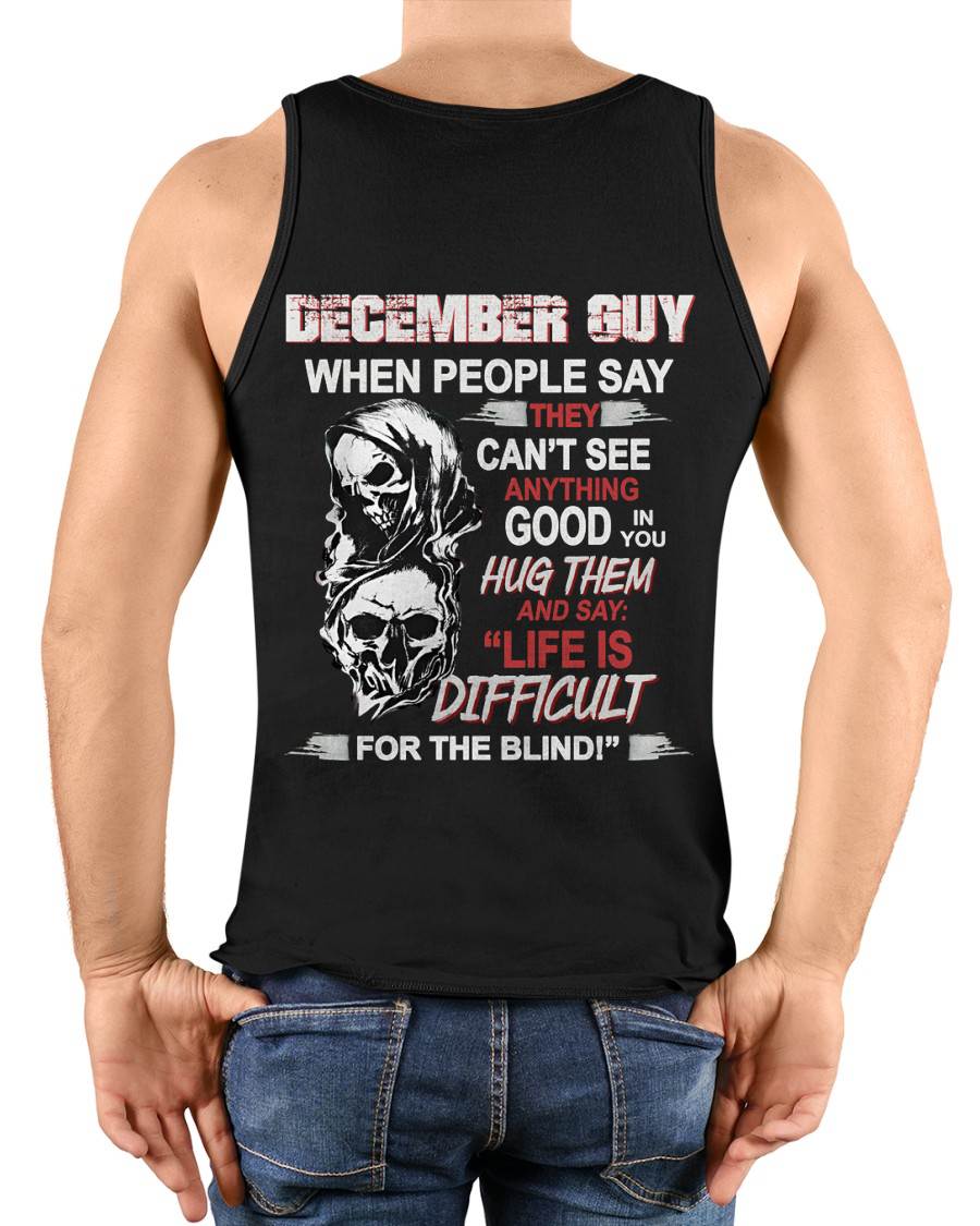 "YES, LIFE IS DIFFICULT FOR THE BLIND!" –  COOL T - SHIRT FOR MEN – TIEN12 (SKU12-253-12)