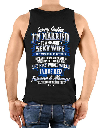 "SORRY LADIES, I'M MARRIED TO A FREAKING SEXY WIFE " –  COOL T - SHIRT FROM WFIE – TIEN10 (SKU2606-59-10)