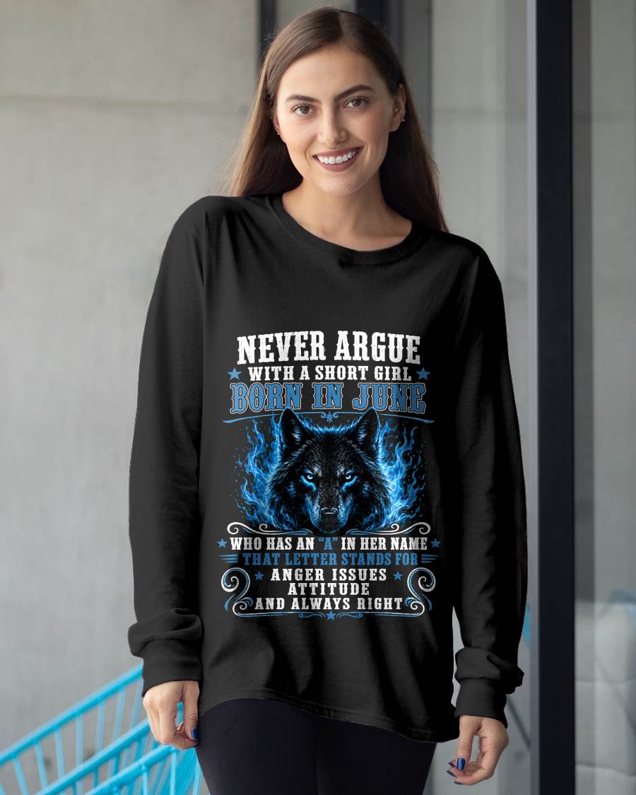 JUNE – "NEVER ARGUE WITH A SHORT GIRL BECAUSE GIRL ALWAYS RIGHT" –  WOLF VERSION –  CUTE T - SHIRT FOR WOMEN – TIEN06 (SKU2608-473-06)