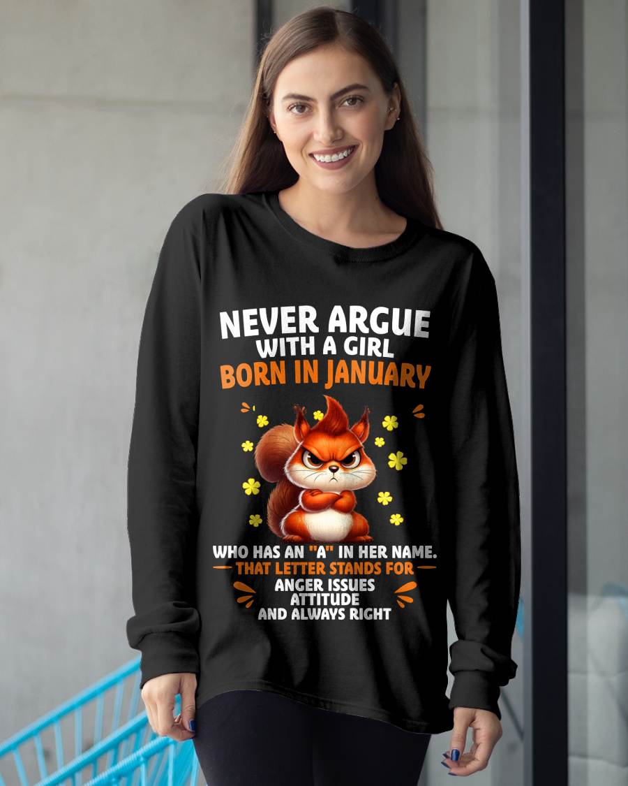 JANUARY  – "NEVER ARGUE WITH A GIRL BECAUSE GIRL ALWAYS RIGHT" –  CUTE T - SHIRT FOR WOMEN – TIEN01 (SKU2607-93-01)