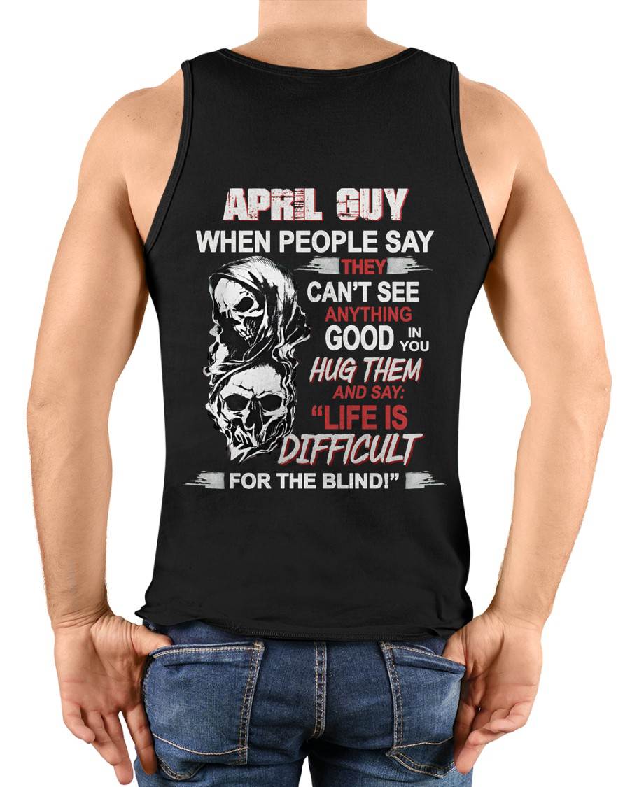 "YES, LIFE IS DIFFICULT FOR THE BLIND!" –  COOL T - SHIRT FOR MEN – TIEN04 (SKU12-253-04)
