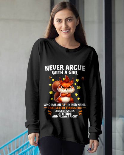 "NEVER ARGUE WITH A GIRL BECAUSE GIRL ALWAYS RIGHT" –  CUTE T - SHIRT FOR WOMEN – TIEN00 (SKU2607-93-00)