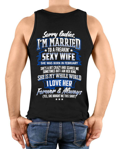 "SORRY LADIES, I'M MARRIED TO A FREAKING SEXY WIFE " – COOL T - SHIRT FROM WFIE – TIEN02 (SKU2606-59-02)