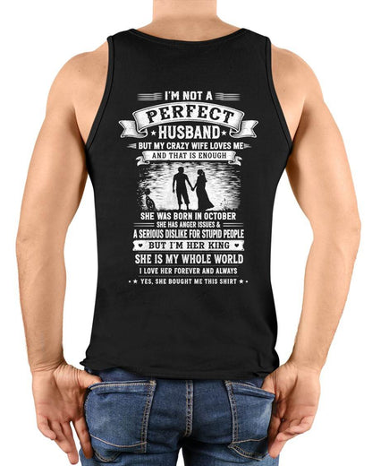OCTOBER – "I'M NOT A PERFECT HUSBAND BUT I HAVE A CRAZY WIFE - LOVE ME" –  T - SHIRT FROM WIFE – TIEN10 (SKU2606-343-10)