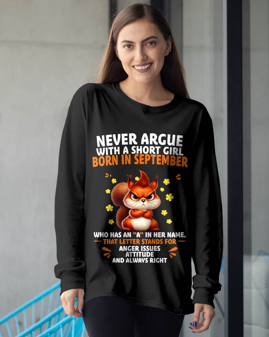 "NEVER ARGUE WITH A SHORT GIRL BECAUSE I'M ALWAYS RIGHT" –  CUTE T - SHIRT FOR WOMEN – TIEN09 (SKU2606-154-09)