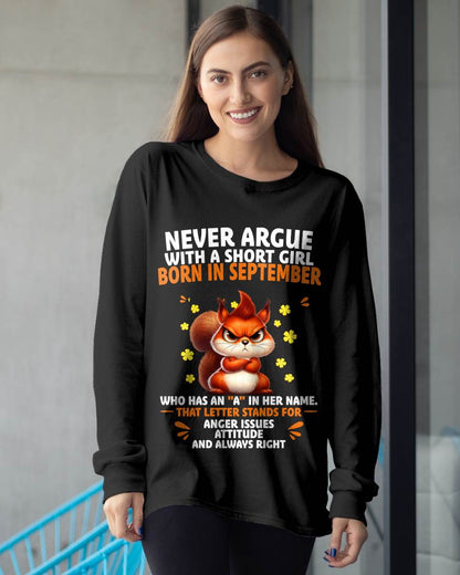 "NEVER ARGUE WITH A SHORT GIRL BECAUSE I'M ALWAYS RIGHT" –  CUTE T - SHIRT FOR WOMEN – TIEN09 (SKU2606-154-09)