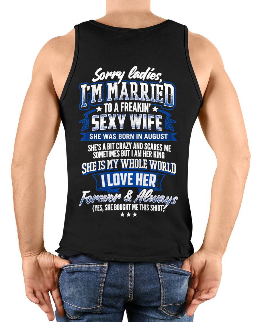 "SORRY LADIES, I'M MARRIED TO A FREAKING SEXY WIFE " –  COOL T - SHIRT FROM WFIE – TIEN08 (SKU2606-59-08)